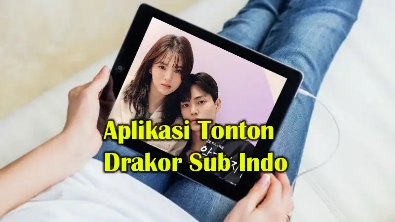 Aplikasi Tonton Drakor Sub Indo