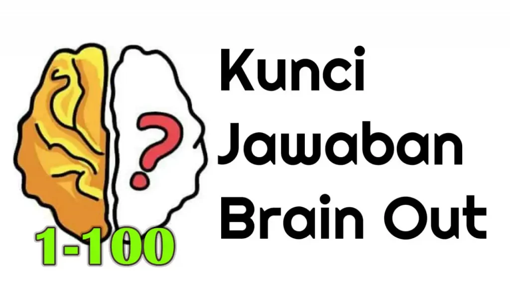 Kunci Jawaban Terlengkap Games Brain Out Tingkat 1 - 100
