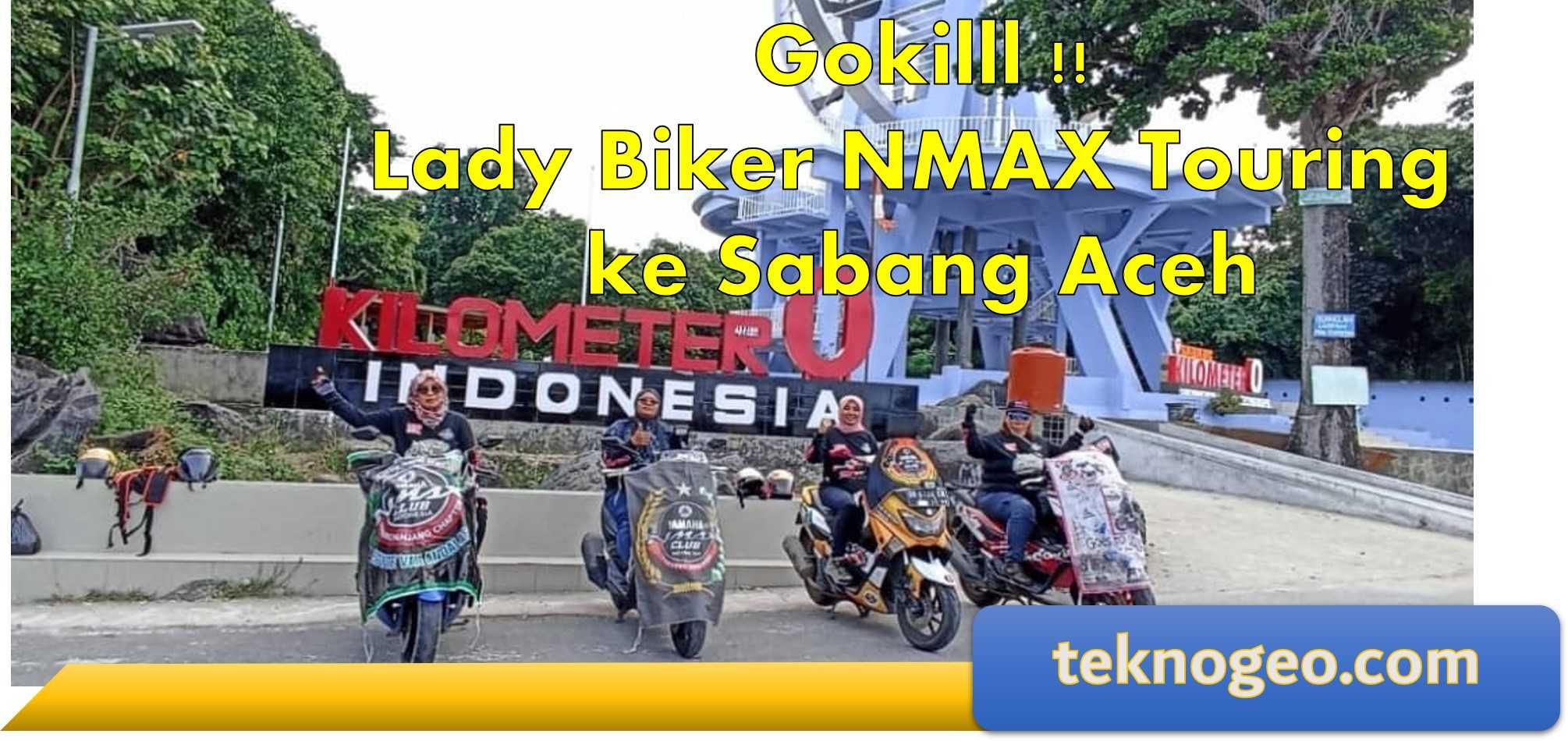 Lady Biker NMAX Touring ke Sabang Aceh