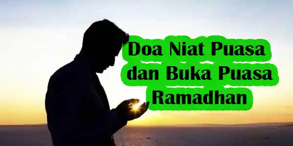 Doa Niat Puasa Ramadhan dan Doa Buka Puasa 