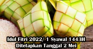 Idul Fitri 2022 - 1 Syawal 1443H Ditetapkan Tanggal 2 Mei