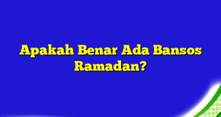 Apakah Benar Ada Bansos Ramadan?