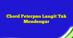 Chord Peterpan Langit Tak Mendengar