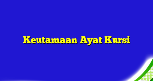 Keutamaan Ayat Kursi