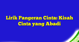 Lirik Pangeran Cinta: Kisah Cinta yang Abadi