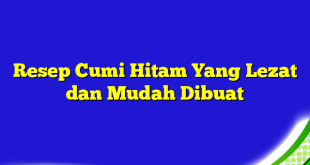 Resep Cumi Hitam Yang Lezat dan Mudah Dibuat