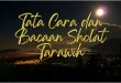 Tata Cara dan Bacaan Sholat Tarawih