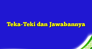 Teka-Teki dan Jawabannya