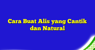 Cara Buat Alis yang Cantik dan Natural