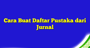 Cara Buat Daftar Pustaka dari Jurnal