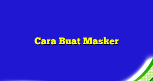 Cara Buat Masker