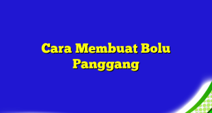 Cara Membuat Bolu Panggang