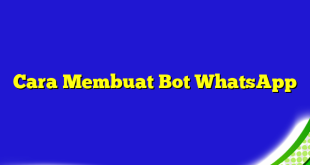 Cara Membuat Bot WhatsApp