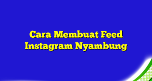 Cara Membuat Feed Instagram Nyambung