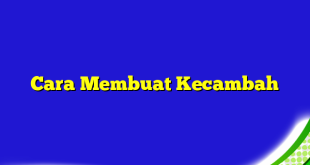 Cara Membuat Kecambah