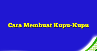 Cara Membuat Kupu-Kupu