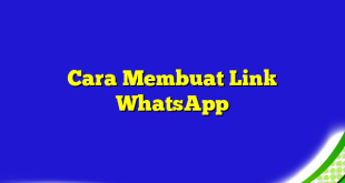 Cara Membuat Link WhatsApp