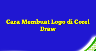 Cara Membuat Logo di Corel Draw