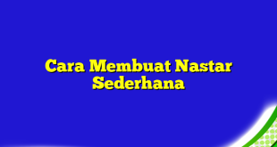 Cara Membuat Nastar Sederhana