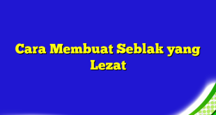 Cara Membuat Seblak yang Lezat