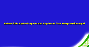 Hukum Ikhfa Syafawi: Apa Itu dan Bagaimana Cara Mempraktekkannya?